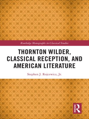 cover image of Thornton Wilder, Classical Reception, and American Literature